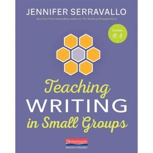 Teaching Writing in Small Groups -- Jennifer Serravallo